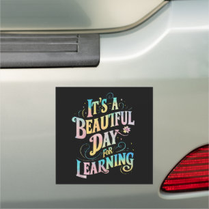 It's a Beautiful Day for Learning Back To School Car Magnet