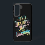 It's a Beautiful Day for Learning Back To School Samsung Galaxy S21 Case<br><div class="desc">It's a Beautiful Day for Learning Back To School</div>