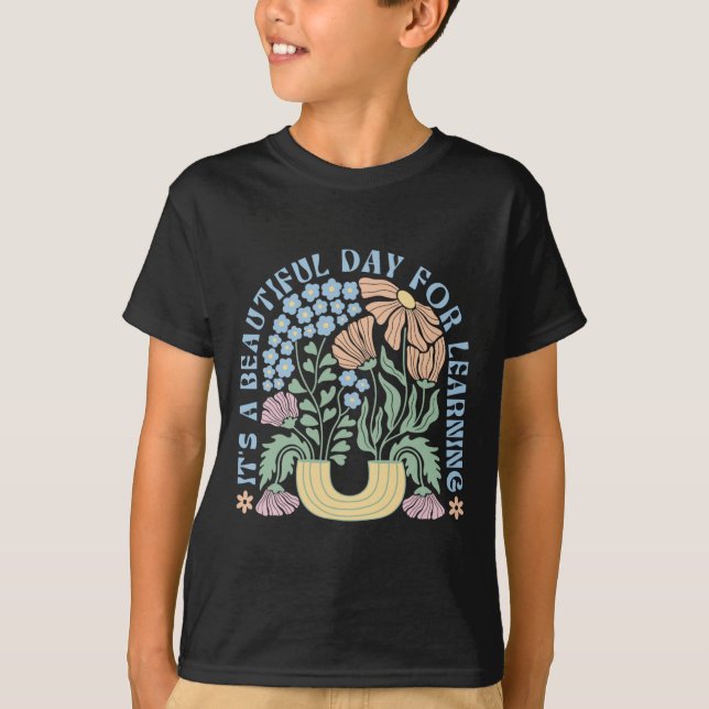 It's A Beautiful Day For Learning Back To School T T-Shirt (Front)