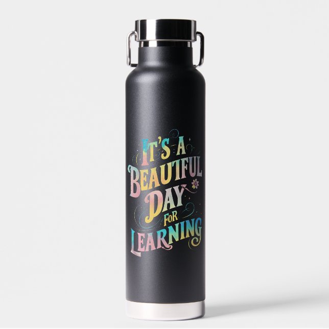 It's a Beautiful Day for Learning Back To School Water Bottle (Front)