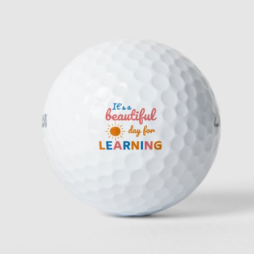 ITS A BEAUTIFUL DAY FOR LEARNING GOLF BALLS