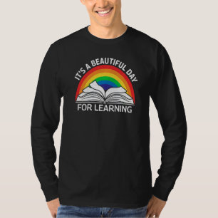 it's a beautiful day for learning rainbow teacher T-Shirt