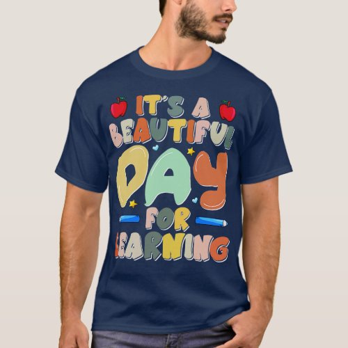 Its a beautiful day for learning teacher gift T_Shirt