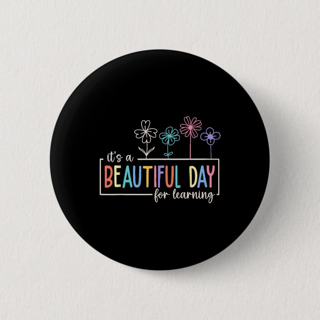 It's a Beautiful Day For Learning Teacher Students Button (Front)