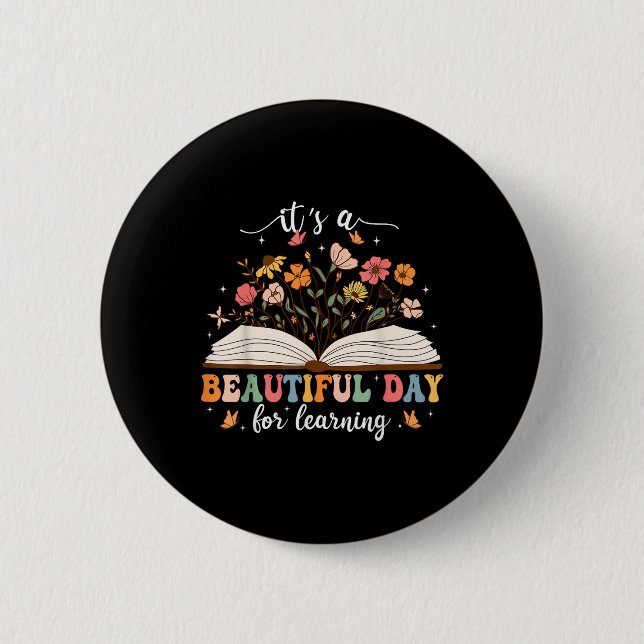 Its A Beautiful Day For Learning Teacher Students  Button (Front)
