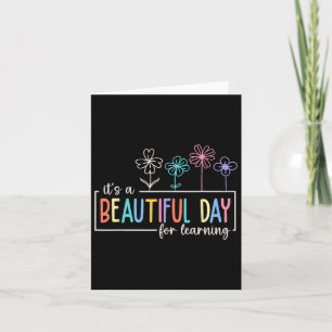 It's A Beautiful Day For Learning Teacher Students Card