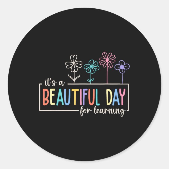 It's a Beautiful Day For Learning Teacher Students Classic Round Sticker (Front)