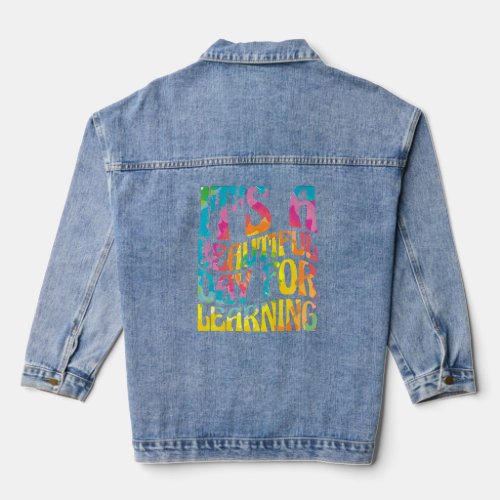ItS A Beautiful Day For Learning Teacher Students Denim Jacket
