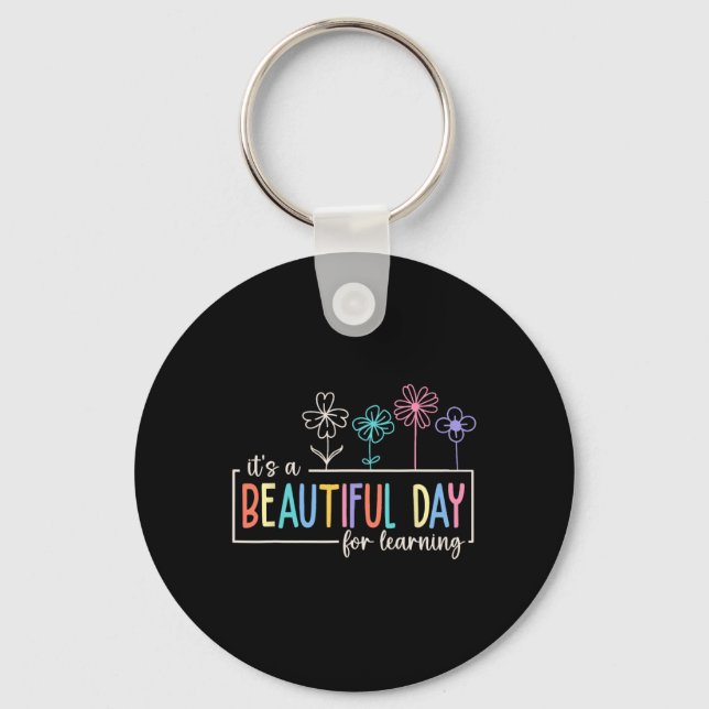 It's a Beautiful Day For Learning Teacher Students Keychain (Front)