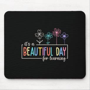 It's A Beautiful Day For Learning Teacher Students Mouse Pad