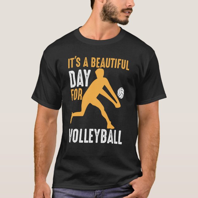It's A Beautiful Day For Volleyball Beach Volleyba T-Shirt (Front)
