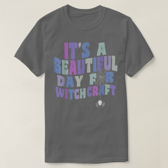 It's A Beautiful Day For Witchcraft Retro Witch Ac T-Shirt (Design Front)