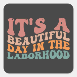 It's a Beautiful Day in The Labor hood, Workers Square Sticker