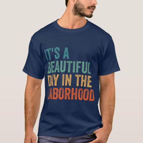 Its A Beautiful Day In the Laborhood OB Doctor Obg T_Shirt