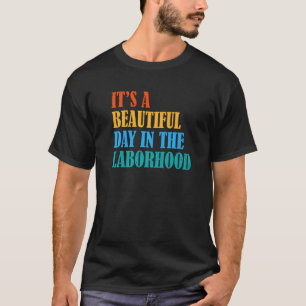 It's A Beautiful Day  Labor Nurse Future Parents C T-Shirt