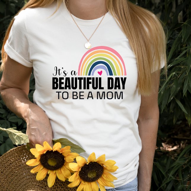 Its a Beautiful Day Mom Rainbow T-Shirt (Creator Uploaded)