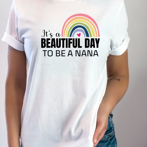 Its a Beautiful Day Nana Pregnancy Annoucement    T_Shirt