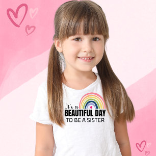 Its a Beautiful Day To Be A Sister Sibling T-Shirt