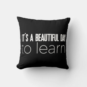 It's a Beautiful Day to Learn Throw Pillow