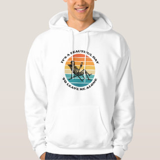 It's A Beautiful Day To Leave Me Alone Retro  Hoodie