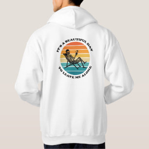 It's A Beautiful Day To Leave Me Alone Retro Hoodie