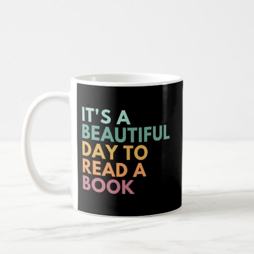 ItS A Beautiful Day To Read A Book Coffee Mug
