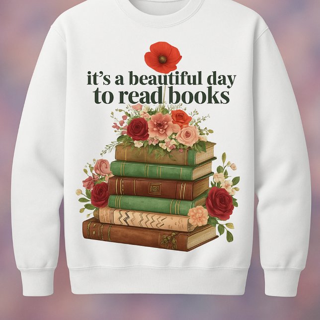      It's A Beautiful Day To Read Books,sweetshirt Sweatshirt (Creator Uploaded)