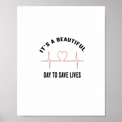 Its A Beautiful Day To Save Lives  Poster