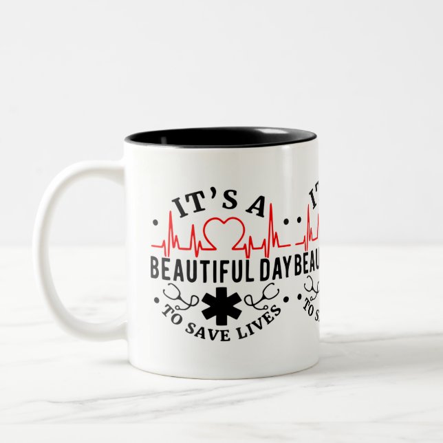 Its a Beautiful Day to Save Lives Two-Tone Coffee Mug (Left)