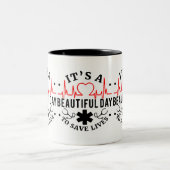 Its a Beautiful Day to Save Lives Two-Tone Coffee Mug (Center)