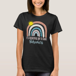 It's A Beautiful Day To Shape Behaviors Autism ABA T-Shirt