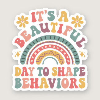 It's A Beautiful Day To Shape Behaviors  Sticker