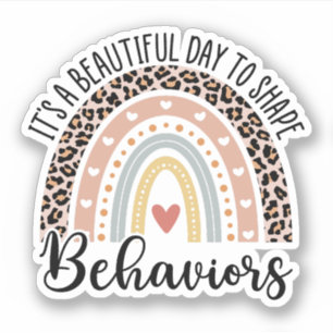 It's A Beautiful Day To Shape Behaviors Sticker