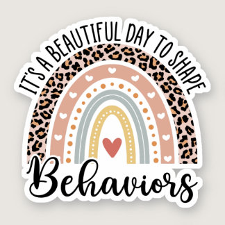 It's A Beautiful Day To Shape Behaviors Sticker