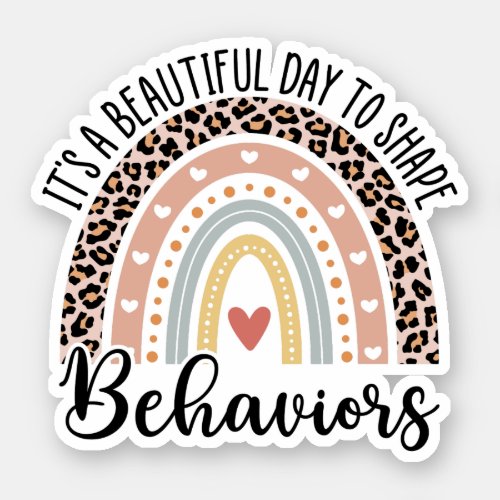 Its A Beautiful Day To Shape Behaviors Sticker