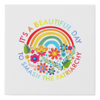 Its A Beautiful Day To Smash The Patriarchy Femini Faux Canvas Print