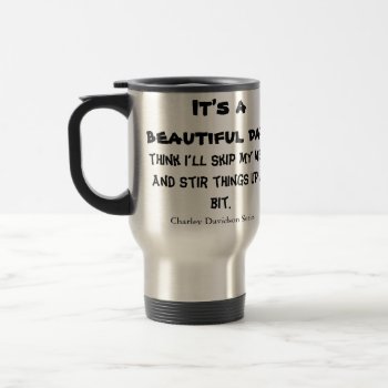 It's A Beautiful Day Travel Mug by GrimGirlApparel at Zazzle