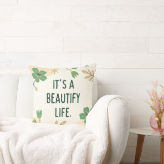 It's a beautiful Life pillow design