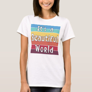 It's a Beautiful World     T-Shirt
