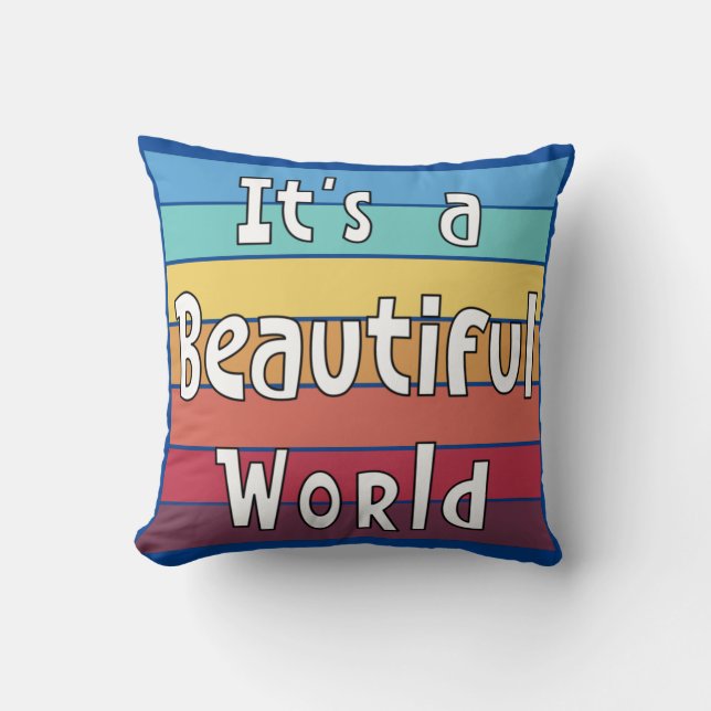 It's a Beautiful World    Throw Pillow (Front)