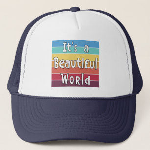 It's a Beautiful World Trucker Hat