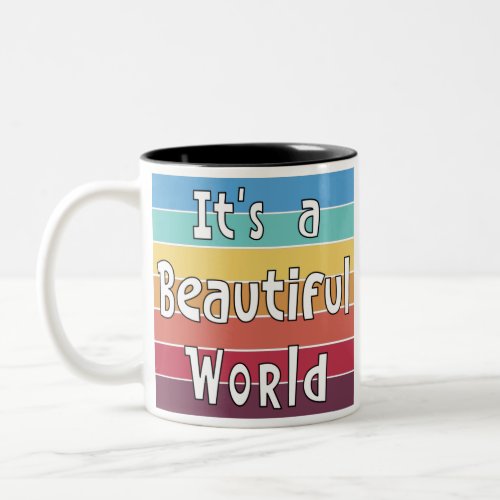 Its a Beautiful World Two_Tone Coffee Mug