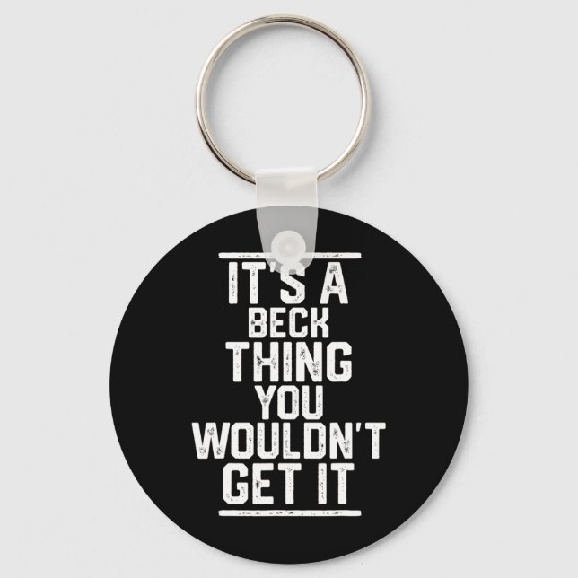 It's A Beck Thing You Wouldn't Get It - Family - L Keychain (Front)