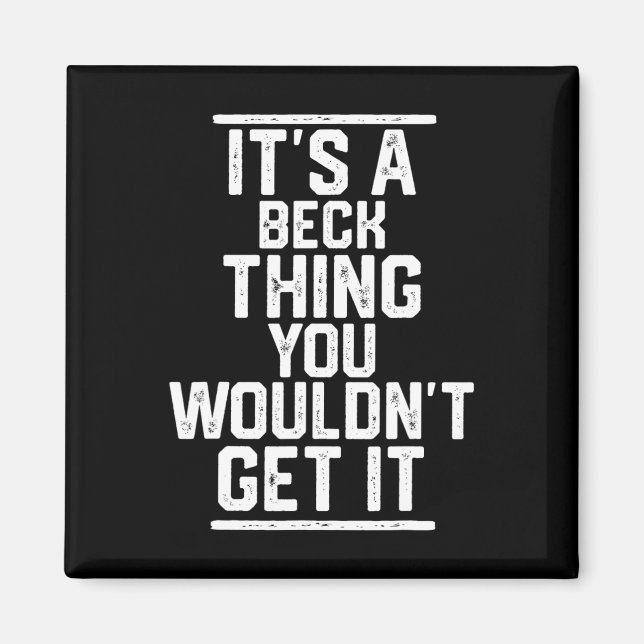 It's A Beck Thing You Wouldn't Get It - Family - L Magnet (Front)