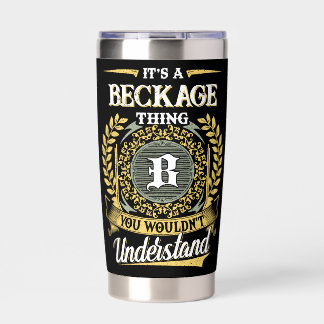 It's a BECKAGE Thing You Wouldn't Understand Insulated Tumbler