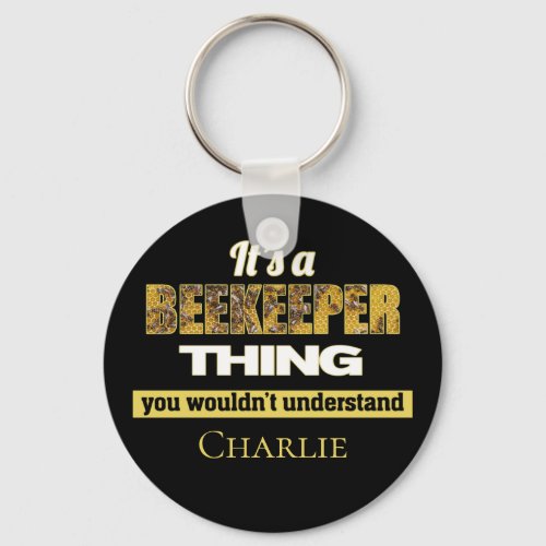 Its a Beekeeper thing you wouldnt understand Keychain