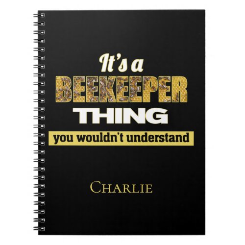 Its a Beekeeper thing you wouldnt understand Notebook