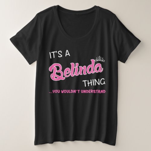 Its a Belinda thing you wouldnt understand Plus Size T_Shirt