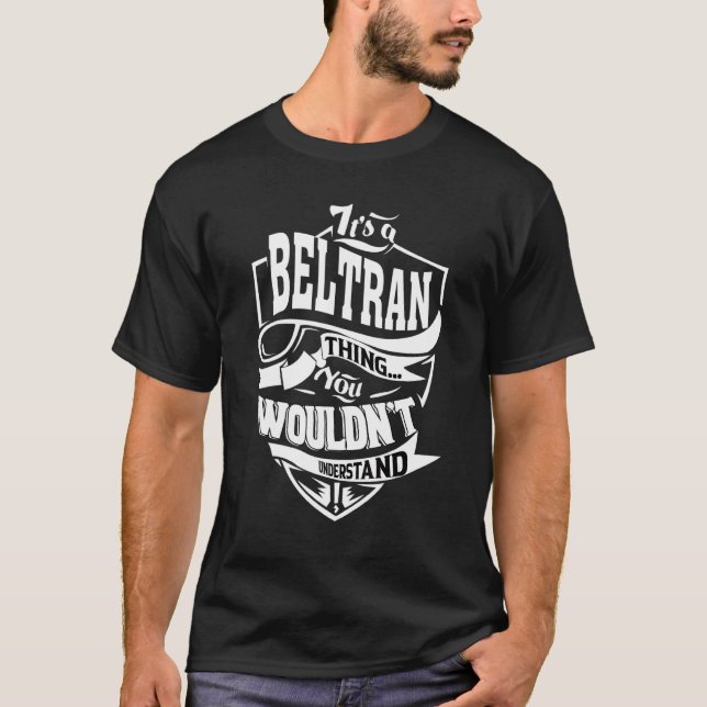 It's A Beltran Thing   T-Shirt (Front)