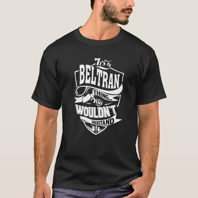 It's A Beltran Thing T-Shirt (Front)